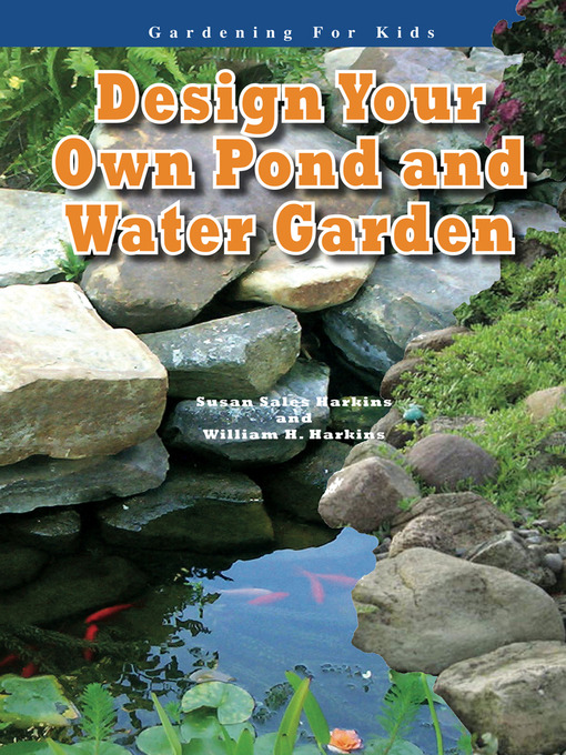 Title details for Design Your Own Pond and Water Garden by Susan Sales Harkins - Available